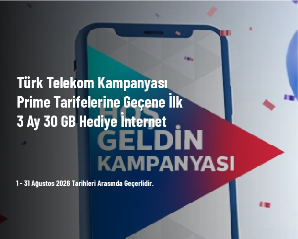 Türk Telekom Kampanyası - Prime Tarifelerine Geçene İlk 3 Ay 30 GB Hediye İnternet Türk Telekom Kampanyası - Prime Tarifelerine Geçene İlk 3 Ay 30 GB Hediye İnternet