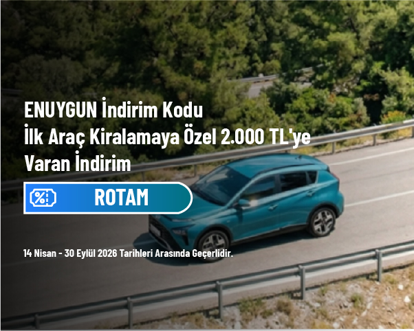 ENUYGUN İndirim Kodu - İlk Araç Kiralamaya Özel 2.000 TL'ye Varan İndirim ENUYGUN İndirim Kodu - İlk Araç Kiralamaya Özel 2.000 TL'ye Varan İndirim