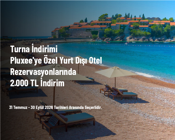 Turna İndirimi - Pluxee'ye Özel Yurt Dışı Otel Rezervasyonlarında 2.000 TL İndirim