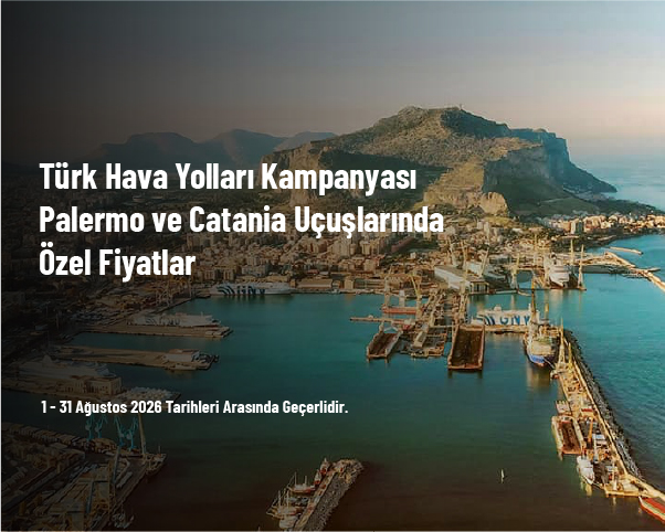 Türk Hava Yolları Kampanyası - Palermo ve Catania Uçuşlarında Özel Fiyatlar