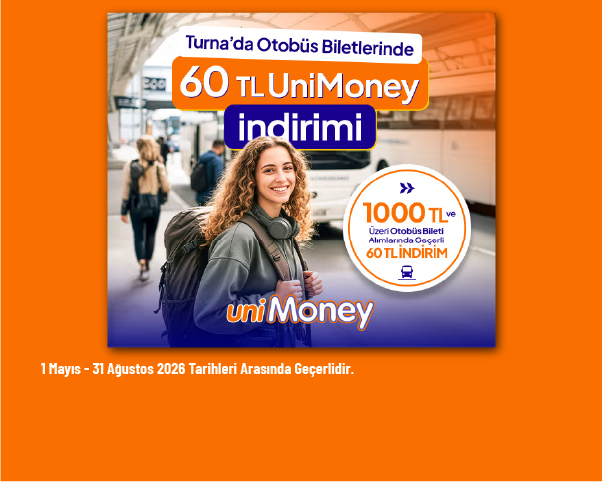 Turna İndirim Kodu - UniMoney Üyelerine Otobüs Biletlerinde 60 TL İndirim