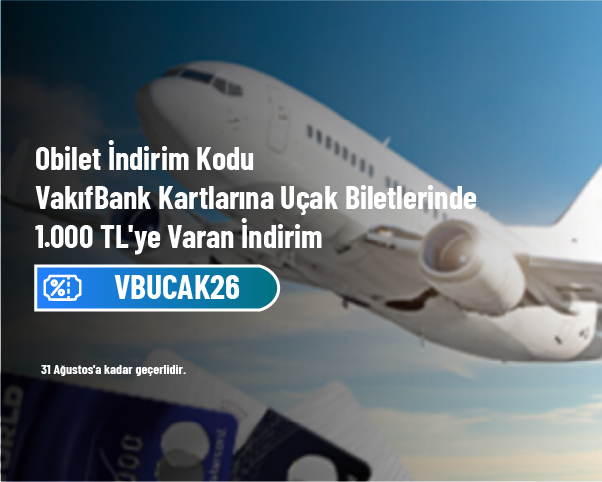 Obilet İndirim Kodu - VakıfBank Kartlarına Uçak Biletlerinde 1.000 TL'ye Varan İndirim Obilet İndirim Kodu - VakıfBank Kartlarına Uçak Biletlerinde 1.000 TL'ye Varan İndirim