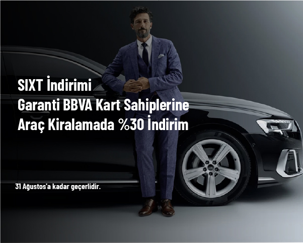 SIXT İndirimi - Garanti BBVA Kart Sahiplerine Araç Kiralamada %30 İndirim SIXT İndirimi - Garanti BBVA Kart Sahiplerine Araç Kiralamada %30 İndirim