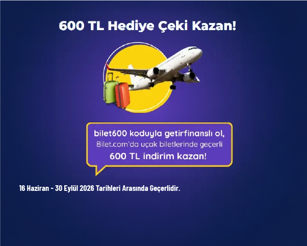 Bilet.com İndirim Kodu - getirfinans İş Birliğiyle Uçak Biletlerinde 600 TL Hediye Çeki Bilet.com İndirim Kodu - getirfinans İş Birliğiyle Uçak Biletlerinde 600 TL Hediye Çeki