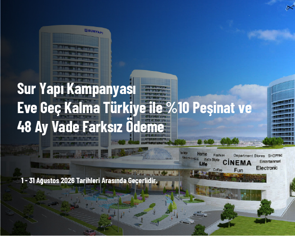 Sur Yapı Kampanyası - Eve Geç Kalma Türkiye ile %10 Peşinat ve 48 Ay Vade Farksız Ödeme Sur Yapı Kampanyası - Eve Geç Kalma Türkiye ile %10 Peşinat ve 48 Ay Vade Farksız Ödeme