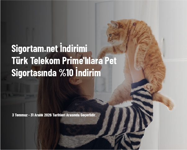 Sigortam.net İndirimi - Türk Telekom Prime'lılara Pet Sigortasında %10 İndirim Sigortam.net İndirimi - Türk Telekom Prime'lılara Pet Sigortasında %10 İndirim