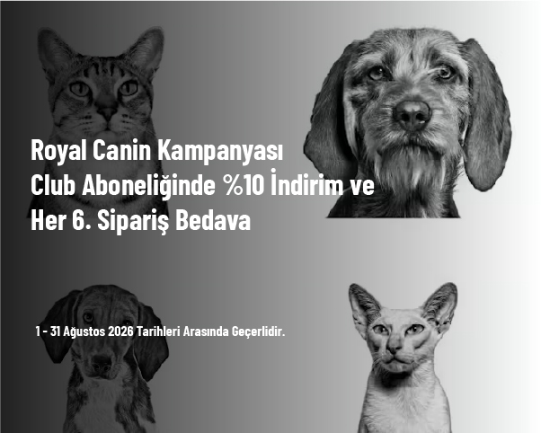 Royal Canin Kampanyası - Club Aboneliğinde %10 İndirim ve Her 6. Sipariş Bedava Royal Canin Kampanyası - Club Aboneliğinde %10 İndirim ve Her 6. Sipariş Bedava