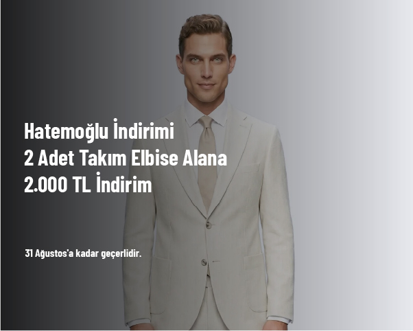 Hatemoğlu İndirimi - 2 Adet Takım Elbise Alana 2.000 TL İndirim