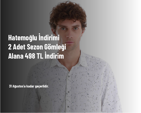 Hatemoğlu İndirimi - 2 Adet Sezon Gömleği Alana 498 TL İndirim
