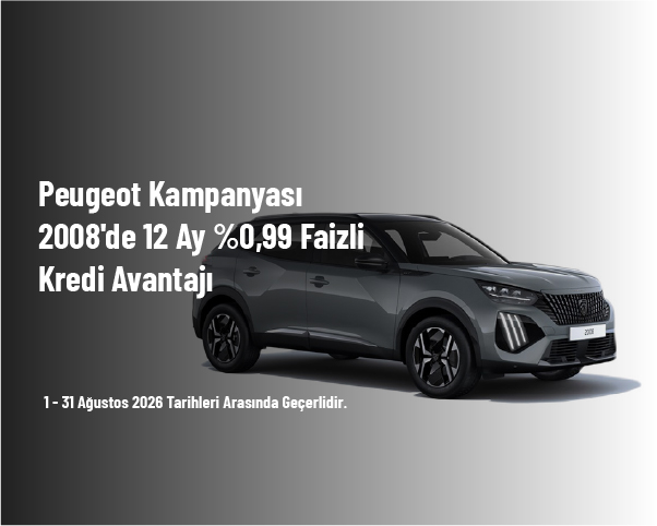 Peugeot Kampanyası - 2008'de 12 Ay %0,99 Faizli Kredi Avantajı Peugeot Kampanyası - 2008'de 12 Ay %0,99 Faizli Kredi Avantajı