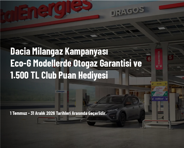 Dacia Milangaz Kampanyası - Eco-G Modellerde Otogaz Garantisi ve 1.500 TL Club Puan Hediyesi Dacia Milangaz Kampanyası - Eco-G Modellerde Otogaz Garantisi ve 1.500 TL Club Puan Hediyesi