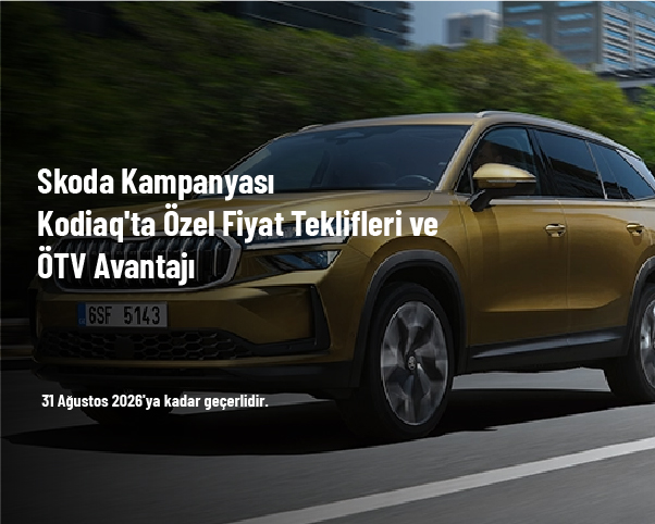 Skoda Kampanyası - Kodiaq'ta Özel Fiyat Teklifleri ve ÖTV Avantajı Skoda Kampanyası - Kodiaq'ta Özel Fiyat Teklifleri ve ÖTV Avantajı