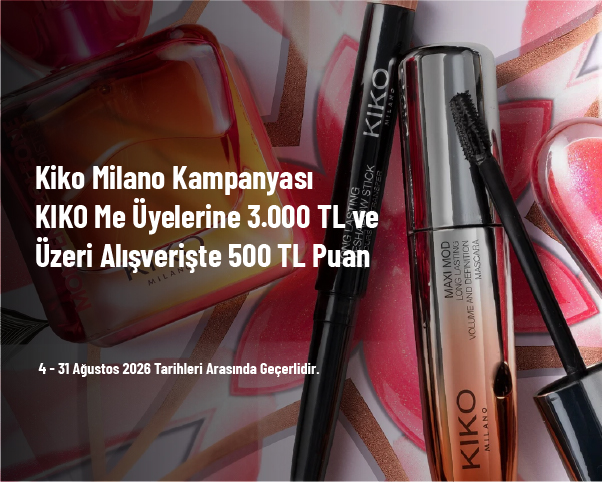 Kiko Milano Kampanyası - KIKO Me Üyelerine 3.000 TL ve Üzeri Alışverişte 500 TL Puan