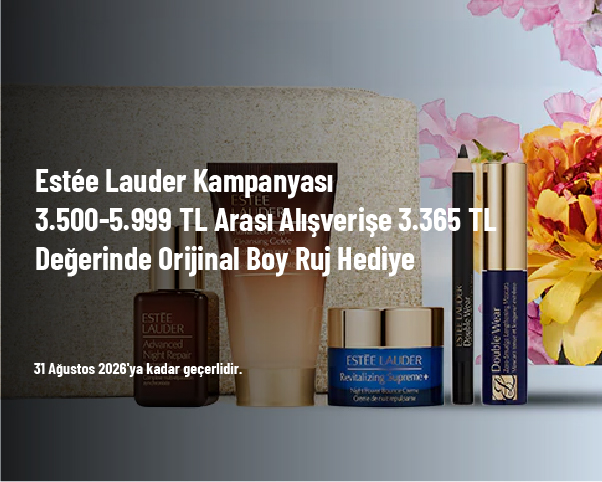 Estée Lauder Kampanyası - 3.500-5.999 TL Arası Alışverişe 3.365 TL Değerinde Orijinal Boy Ruj Hediye