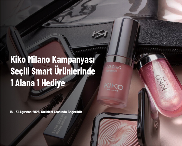 Kiko Milano Kampanyası - Seçili Smart Ürünlerinde 1 Alana 1 Hediye