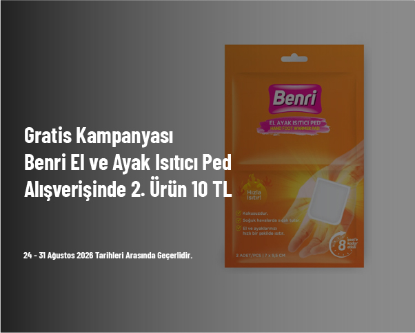 Gratis Kampanyası - Benri El ve Ayak Isıtıcı Ped Alışverişinde 2. Ürün 10 TL Gratis Kampanyası - Benri El ve Ayak Isıtıcı Ped Alışverişinde 2. Ürün 10 TL