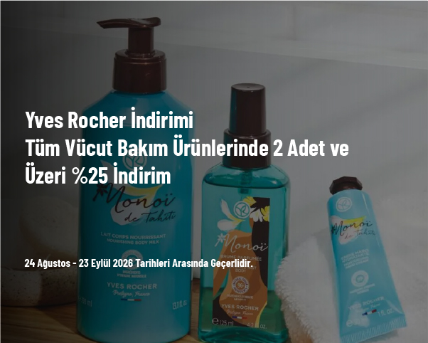 Yves Rocher İndirimi - Tüm Vücut Bakım Ürünlerinde 2 Adet ve Üzeri %25 İndirim Yves Rocher İndirimi - Tüm Vücut Bakım Ürünlerinde 2 Adet ve Üzeri %25 İndirim