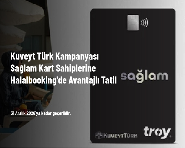 Kuveyt Türk Kampanyası - Sağlam Kart Sahiplerine Halalbooking'de Avantajlı Tatil