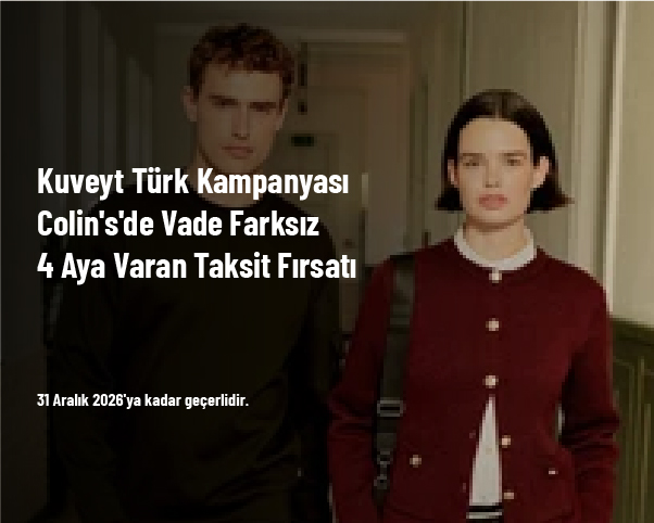 Kuveyt Türk Kampanyası - Colin's'de Vade Farksız 4 Aya Varan Taksit Fırsatı