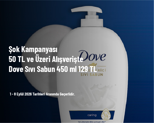 Şok Kampanyası - 50 TL ve Üzeri Alışverişte Dove Sıvı Sabun 450 ml 129 TL Şok Kampanyası - 50 TL ve Üzeri Alışverişte Dove Sıvı Sabun 450 ml 129 TL