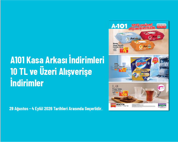 A101 Kasa Arkası İndirimleri - 10 TL ve Üzeri Alışverişe İndirimler