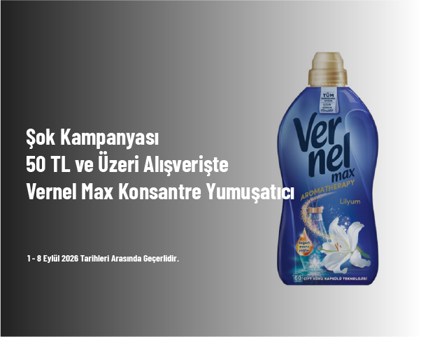 Şok Kampanyası - 50 TL ve Üzeri Alışverişte Vernel Max Konsantre Yumuşatıcı Lilyum/Orkide Şok Kampanyası - 50 TL ve Üzeri Alışverişte Vernel Max Konsantre Yumuşatıcı Lilyum/Orkide