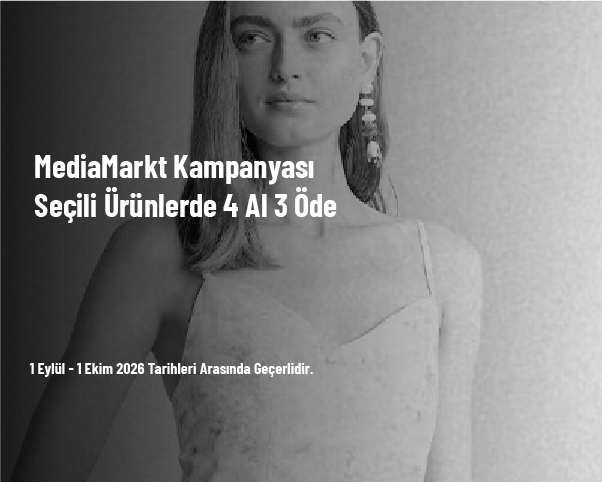MediaMarkt Kampanyası - Seçili Ürünlerde 4 Al 3 Öde