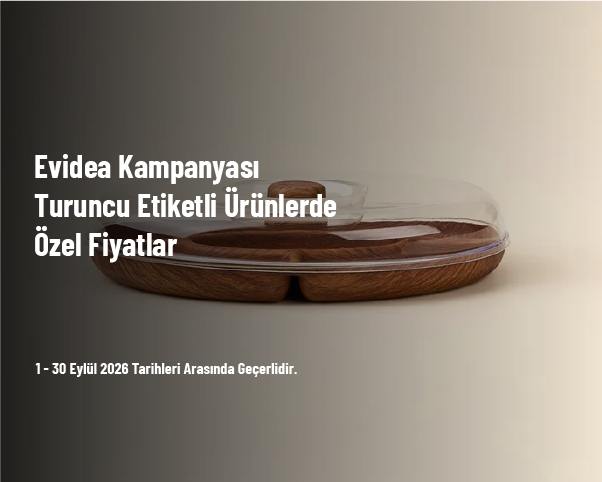 Evidea Kampanyası - Turuncu Etiketli Ürünlerde Özel Fiyatlar