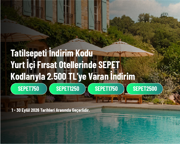 Tatilsepeti İndirim Kodu - Yurt İçi Fırsat Otellerinde SEPET Kodlarıyla 2.500 TL'ye Varan İndirim Tatilsepeti İndirim Kodu - Yurt İçi Fırsat Otellerinde SEPET Kodlarıyla 2.500 TL'ye Varan İndirim