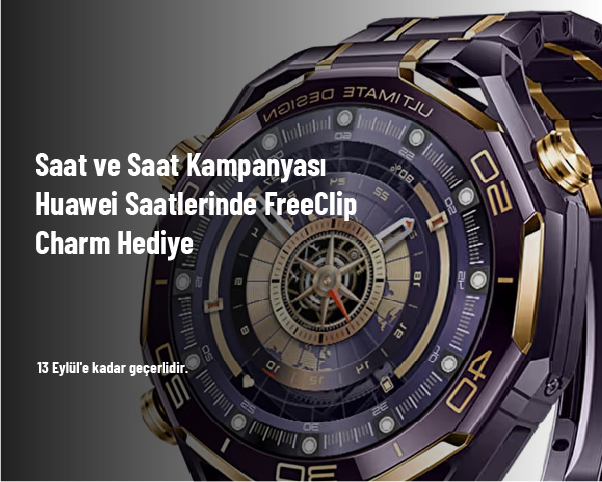 Saat ve Saat Kampanyası - Huawei Saatlerinde FreeClip Charm Hediye Saat ve Saat Kampanyası - Huawei Saatlerinde FreeClip Charm Hediye