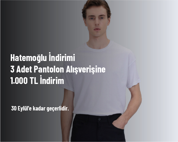 Hatemoğlu İndirimi - 3 Adet Pantolon Alışverişine 1.000 TL İndirim Hatemoğlu İndirimi - 3 Adet Pantolon Alışverişine 1.000 TL İndirim
