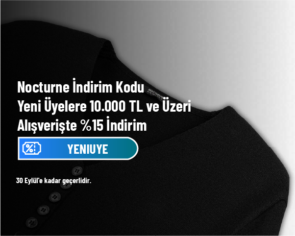 Nocturne İndirim Kodu - Yeni Üyelere 10.000 TL ve Üzeri Alışverişte %15 İndirim Nocturne İndirim Kodu - Yeni Üyelere 10.000 TL ve Üzeri Alışverişte %15 İndirim