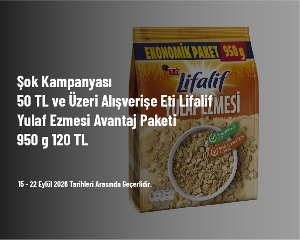 Şok Kampanyası - 50 TL ve Üzeri Alışverişe Eti Lifalif Yulaf Ezmesi Avantaj Paketi 950 g 120 TL Şok Kampanyası - 50 TL ve Üzeri Alışverişe Eti Lifalif Yulaf Ezmesi Avantaj Paketi 950 g 120 TL