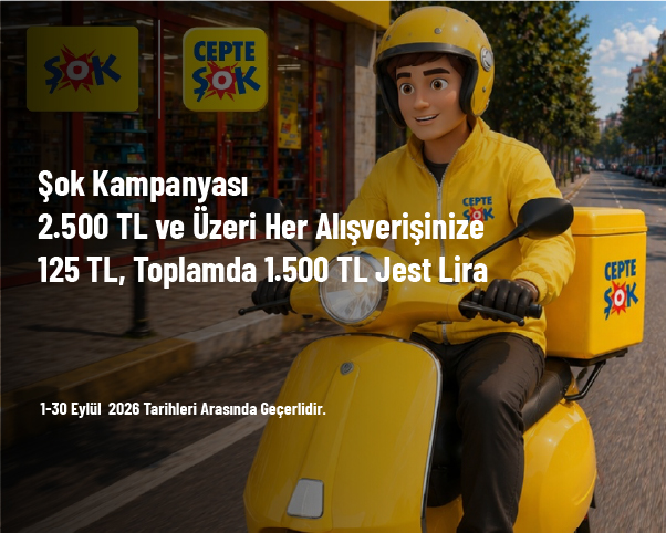 Şok Kampanyası - 2.500 TL ve Üzeri Her Alışverişinize 125 TL, Toplamda 1.500 TL Jest Lira
