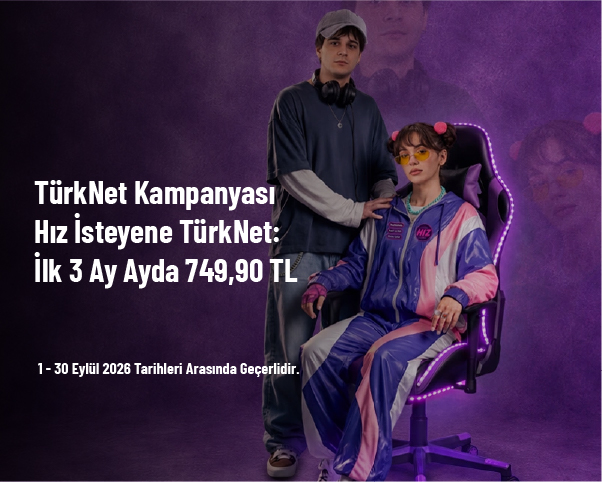 TürkNet Kampanyası - Hız İsteyene TürkNet: İlk 3 Ay Ayda 749,90 TL