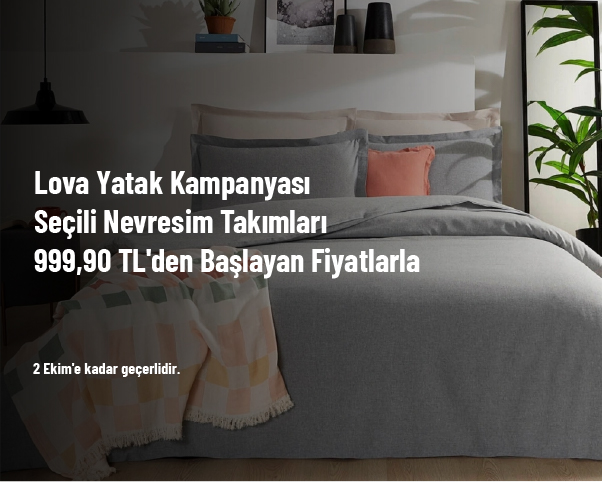 Lova Yatak Kampanyası - Seçili Nevresim Takımları 999,90 TL'den Başlayan Fiyatlarla Lova Yatak Kampanyası - Seçili Nevresim Takımları 999,90 TL'den Başlayan Fiyatlarla