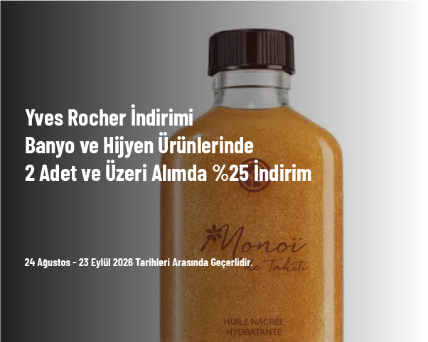 Yves Rocher İndirimi - Banyo ve Hijyen Ürünlerinde 2 Adet ve Üzeri Alımda %25 İndirim Yves Rocher İndirimi - Banyo ve Hijyen Ürünlerinde 2 Adet ve Üzeri Alımda %25 İndirim