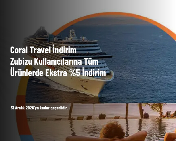 Coral Travel İndirimi - Zubizu Kullanıcılarına Tüm Ürünlerde Ekstra %5 İndirim Coral Travel İndirimi - Zubizu Kullanıcılarına Tüm Ürünlerde Ekstra %5 İndirim
