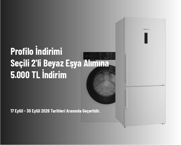 Profilo İndirimi - Seçili 2'li Beyaz Eşya Alımına 5.000 TL İndirim Profilo İndirimi - Seçili 2'li Beyaz Eşya Alımına 5.000 TL İndirim