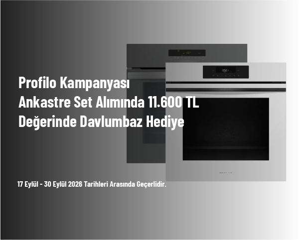 Profilo Kampanyası - Ankastre Set Alımında 11.600 TL Değerinde Davlumbaz Hediye Profilo Kampanyası - Ankastre Set Alımında 11.600 TL Değerinde Davlumbaz Hediye
