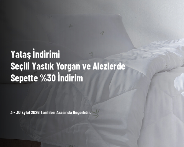Yataş İndirimi - Seçili Yastık Yorgan ve Alezlerde Sepette %30 İndirim Yataş İndirimi - Seçili Yastık Yorgan ve Alezlerde Sepette %30 İndirim