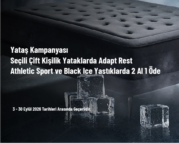 Yataş Kampanyası - Seçili Çift Kişilik Yataklarda Adapt Rest Athletic Sport ve Black Ice Yastıklarda 2 Al 1 Öde