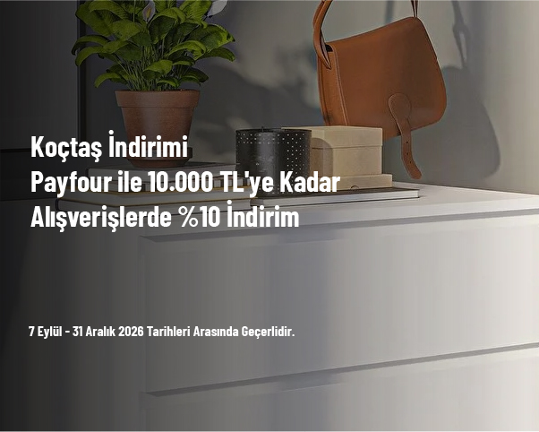 Koçtaş İndirimi - Payfour ile 10.000 TL'ye Kadar Alışverişlerde %10 İndirim Koçtaş İndirimi - Payfour ile 10.000 TL'ye Kadar Alışverişlerde %10 İndirim