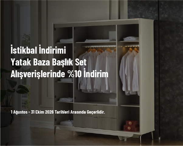 İstikbal İndirimi - Yatak Baza Başlık Set Alışverişlerinde %10 İndirim İstikbal İndirimi - Yatak Baza Başlık Set Alışverişlerinde %10 İndirim