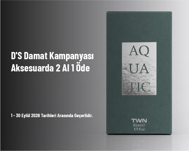 D'S Damat Kampanyası - Aksesuarda 2 Al 1 Öde