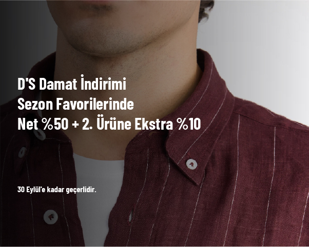 D'S Damat İndirimi - Sezon Favorilerinde Net %50 + 2. Ürüne Ekstra %10