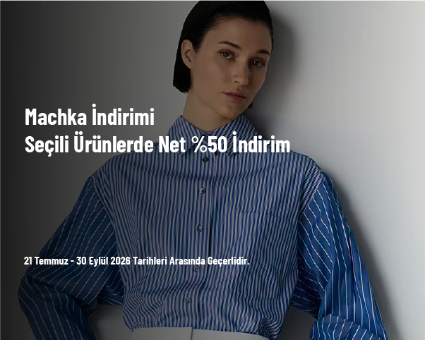 Machka İndirimi - Seçili Ürünlerde Net %50 İndirim