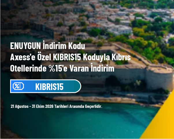 ENUYGUN İndirim Kodu - Axess'e Özel KIBRIS15 Koduyla Kıbrıs Otellerinde %15'e Varan İndirim ENUYGUN İndirim Kodu - Axess'e Özel KIBRIS15 Koduyla Kıbrıs Otellerinde %15'e Varan İndirim