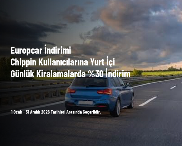 Europcar İndirimi - Chippin Kullanıcılarına Yurt İçi Günlük Kiralamalarda %30 İndirim Europcar İndirimi - Chippin Kullanıcılarına Yurt İçi Günlük Kiralamalarda %30 İndirim