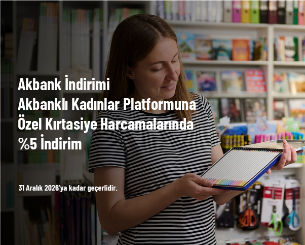Akbank İndirimi - Akbanklı Kadınlar Platformuna Özel Kırtasiye Harcamalarında %5 İndirim